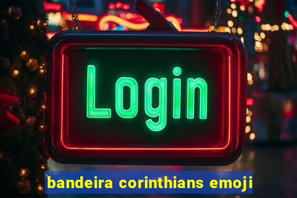 bandeira corinthians emoji